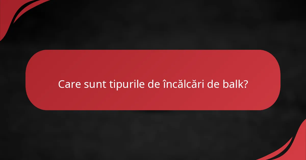 Care sunt tipurile de încălcări de balk?