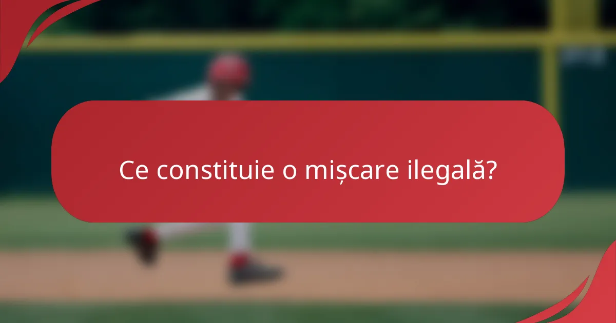 Ce constituie o mișcare ilegală?