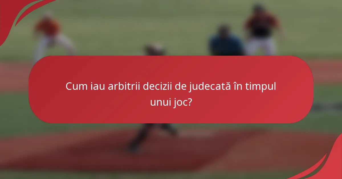 Cum iau arbitrii decizii de judecată în timpul unui joc?